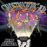 Nerf Herder - Ghostbusters III