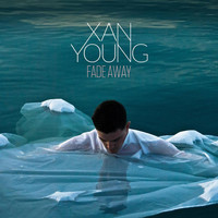 Xan Young - Fade Away