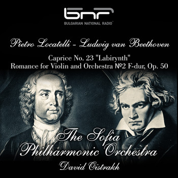 The Sofia Philharmonic Orchestra - Pietro Locatelli - Ludwig Van Beethoven: Caprice No. 23 "Labirynth" - Romance for Violin and Orchestra No. 2 F-Dur, Op. 50