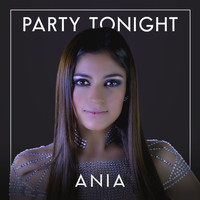 Ania - Party Tonight (Deluxe)