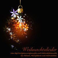 Weihnachtslieder - Weihnachtslieder - New Age Entspannungsmusik und Weihnachtsmusik für Advent, Heiligabend und Weihnachten
