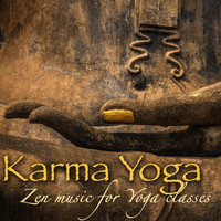 Asian Zen Meditation - Karma Yoga – Zen Music for Yoga Classes, Mindfulness Meditation & Relaxation