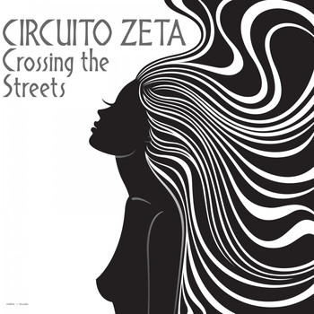 Circuito Zeta - Crossing the Streets