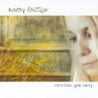 Kathy Phillips - Carries You Away