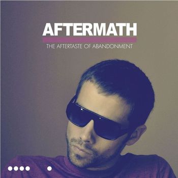 Aftermath - The Aftertaste of Abandonment
