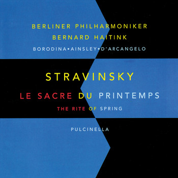 Bernard Haitink - Stravinsky: Le sacre du printemps (The Rite Of Spring); Pulcinella