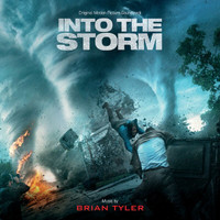 Brian Tyler - Into The Storm (Original Motion Picture Soundtrack)