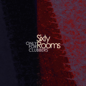 Various Artists - Sixty Rooms - Only for Clubbers