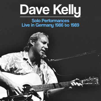 Dave Kelly - Solo Performances - Live in Germany 1986 to 1989