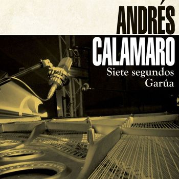 Andres Calamaro - Siete segundos / Garua