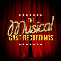 Musical Cast Recording - The Musical Cast Recordings
