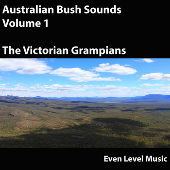Even Level Music - Australian Bush Sounds, Vol. 1 (The Victorian Grampians)