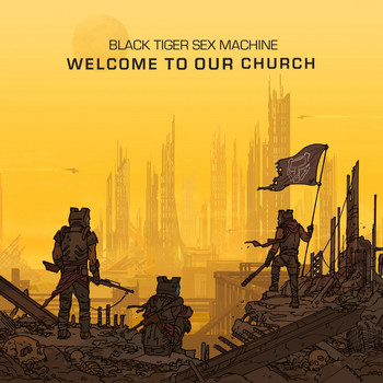 Black Tiger Sex Machine - Welcome To Our Church