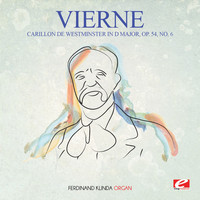 Louis Vierne - Vierne: Carillon de Westminster in D Major, Op. 54, No. 6 (Digitally Remastered)