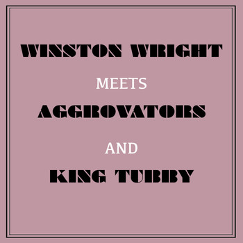 Winston Wright - Winston Wright Meets Aggrovators & King Tubby