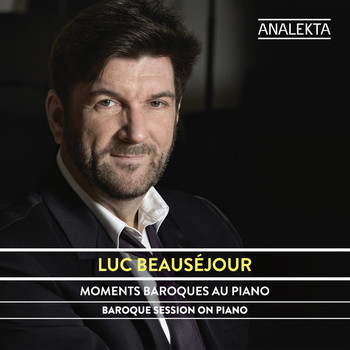 Luc Beauséjour - Baroque Session On Piano