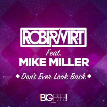 Robi & Vir-T feat. Mike Miller - Don't Ever Look Back