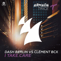 Dash Berlin vs. Clément Bcx - I Take Care