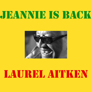 Laurel Aitken - Jeannie Is Back