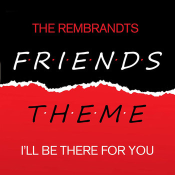 Friends I Ll Be There For You The Rembrandts Mp3 Downloads 7digital United States