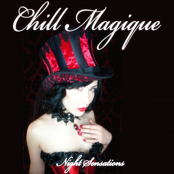 Various Artists - Chill Magique, Vol. 1 (Night Sensations)