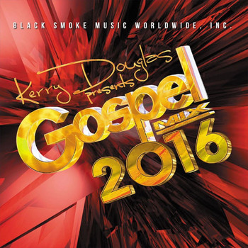 Various Artists - Kerry Douglas Presents Gospel Mix 2016
