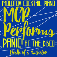 Molotov Cocktail Piano - MCP Performs Panic at the Disco: Death of a Bachelor