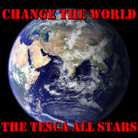 The Tesca All Stars - Change The World
