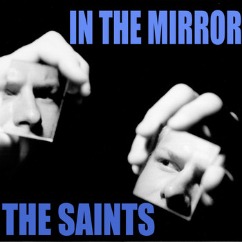 The Saints - In The Mirror