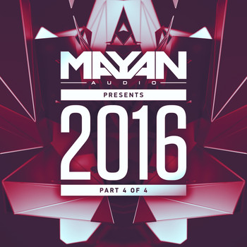 Various Artists - Mayan Audio Presents 2016 Part 4