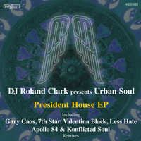 DJ Roland Clark Presents Urban Soul - President House EP