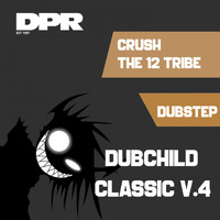Dubchild - Crush / The 12th Tribe