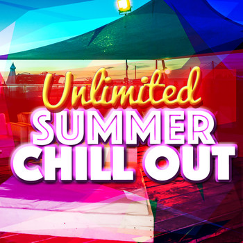 Chill Out|Chillstep Unlimited - Unlimited Summer Chill Out