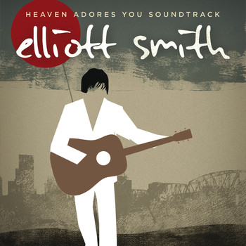 Elliott Smith - Heaven Adores You Soundtrack (Explicit)