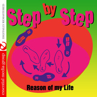 Step By Step - Reason of My Life (Digitally Remastered)