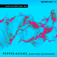 Pepper Adams - Cool Sounds and New-Ma