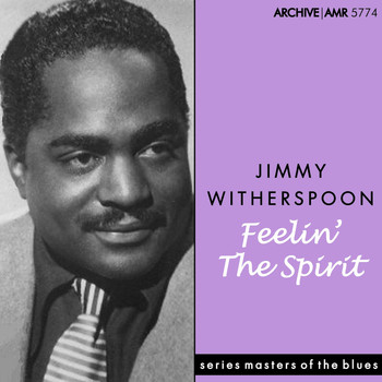 Jimmy Witherspoon - Feelin' the Spirit