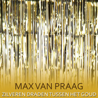 Max Van Praag - Zilveren Draden Tussen Het Goud