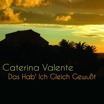 Caterina Valente - Das Hab' Ich Gleich Gewußt