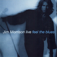 Jim Morrison - Feel the Blues