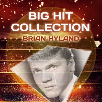 Brian Hyland - Big Hit Collection
