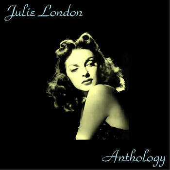 Julie London - Julie London Anthology