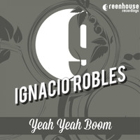 Ignacio Robles - Yeah Yeah Boom