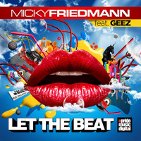 Micky Friedmann - Let the Beat
