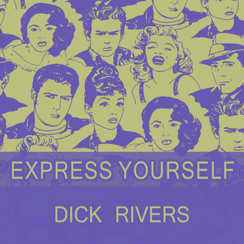 Dick Rivers - Express Yourself