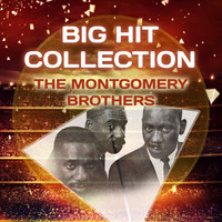 The Montgomery Brothers - Big Hit Collection