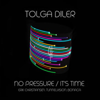 Tolga Diler - No Pressure / It's Time