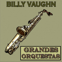 Billy Vaughn - Grandes Orquestas, Billy Vaughn