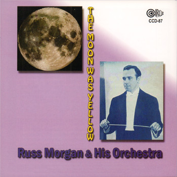 Russ Morgan & His Orchestra - The Moon Was Yellow
