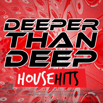 Various Artists - Deeper Than Deep: House Hits